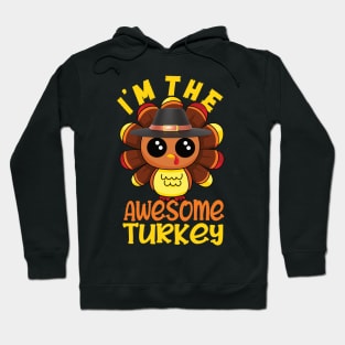 I'm the awesome turkey matching family thanksgiving party Hoodie